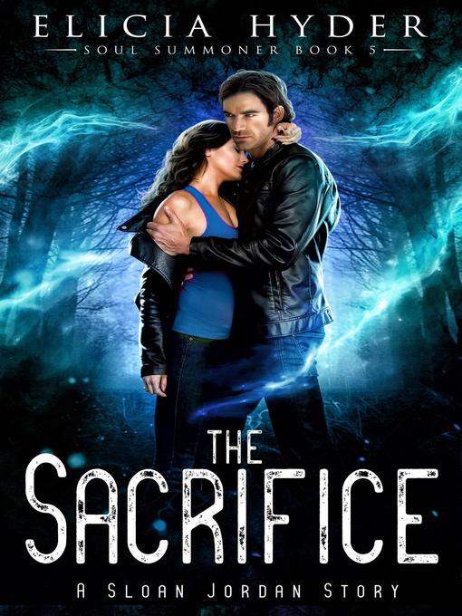 Title details for The Sacrifice by Elicia Hyder - Available